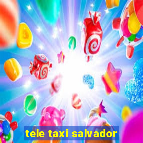 tele taxi salvador